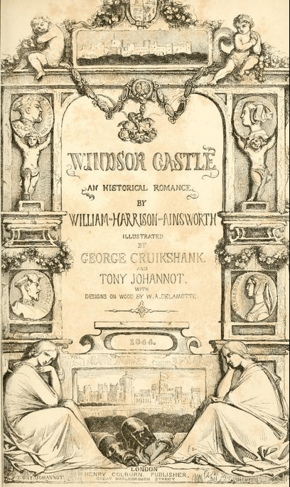 Ornate title page of Windsor Castle, which is illustrated to look like a carved stone monument. On either side of a central slab containing the name of the book and its contributors are two columns which have been carved with decorative elements such as cherubs, flowers and busts, while panels at the top and bottom show a castle and a cityscape. At the bottom of each column is a seated female figure wrapped in a cloak.
