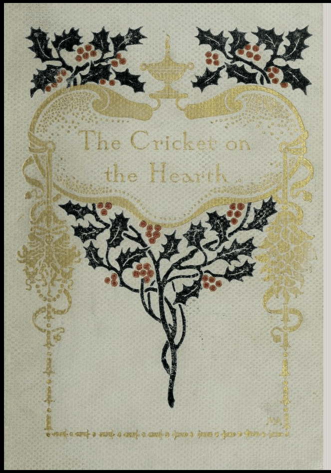Vintage cover page of The Cricket on the Hearth, in colour, depicting a stylised holly bush and with gold accents.